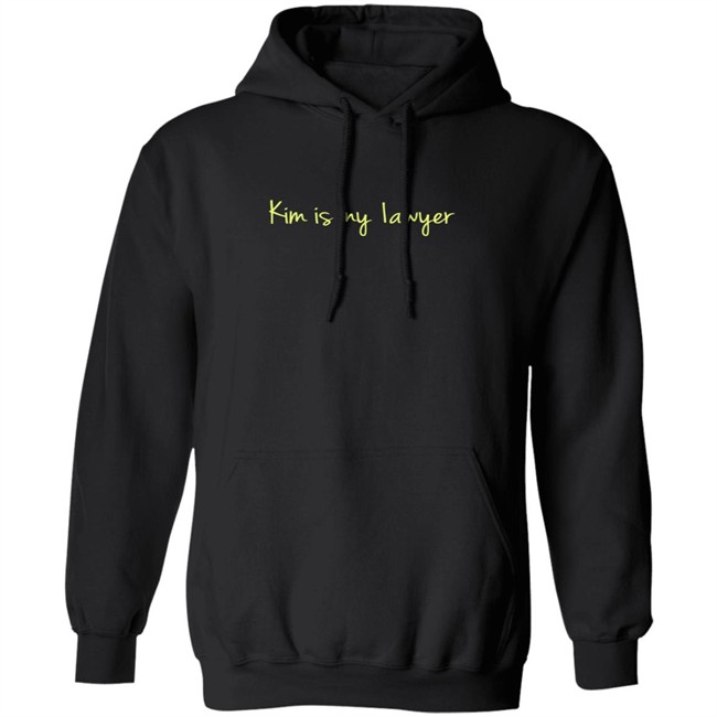 Kimsmylawyer Merch Kim Is My Lawyer Hoodie Kimsmylawyer Merch Kim Is My Lawyer Hoodie