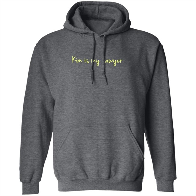 Kimsmylawyer Merch Kim Is My Lawyer Hoodie Kimsmylawyer Merch Kim Is My Lawyer Hoodie