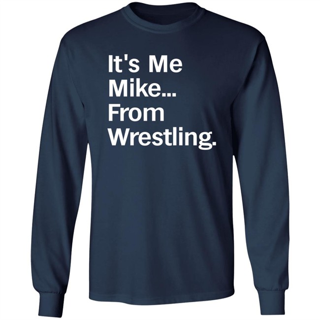 It's Me Mike From Wrestling Shirt Curtis It's Me Mike From Wrestling Shirt Curtis