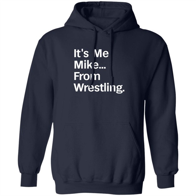 It's Me Mike From Wrestling Shirt Curtis It's Me Mike From Wrestling Shirt Curtis