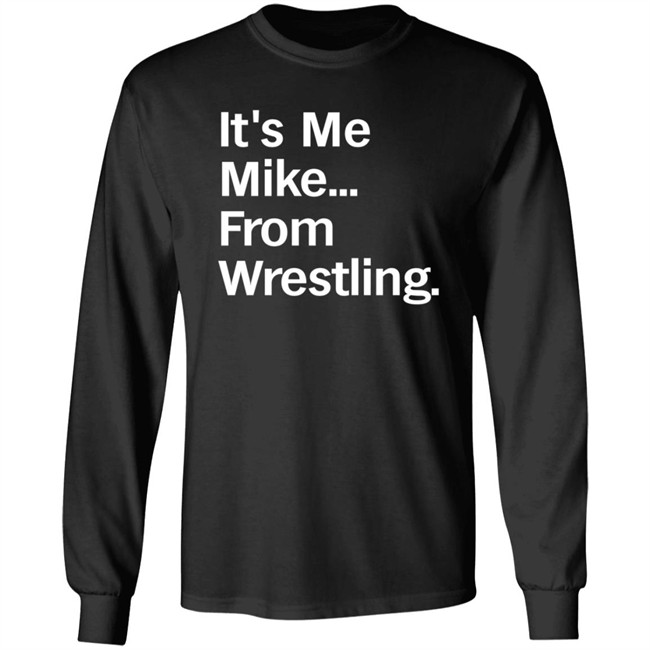 It's Me Mike From Wrestling Shirt Curtis It's Me Mike From Wrestling Shirt Curtis