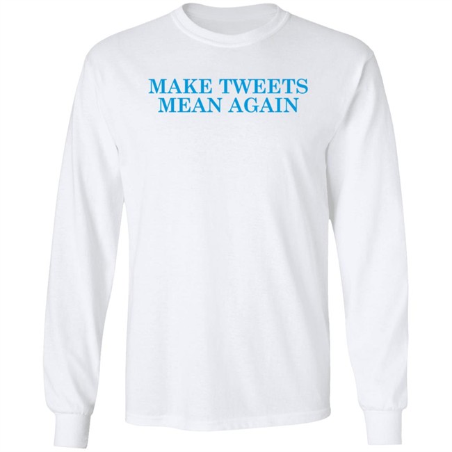 Daily Wire Merch Make Tweets Mean Again T Shirt Daily Wire Merch Make Tweets Mean Again T Shirt