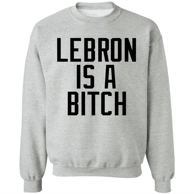 Lebron Is A Bitch T Shirt Lebron James Elijah Schaffer Lebron Is A Bitch T Shirt Lebron James Elijah Schaffer