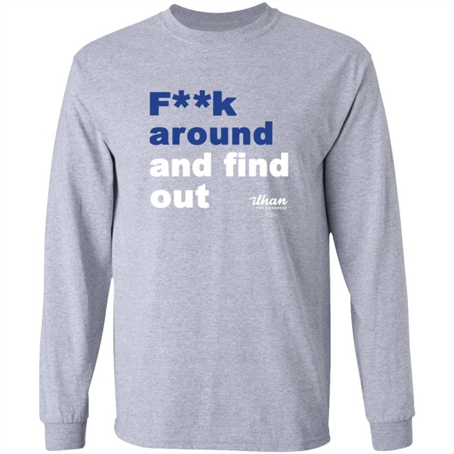 Ilhan Omar Fk Around And Find Out T Shirt Ilhan Omar Fk Around And Find Out T Shirt