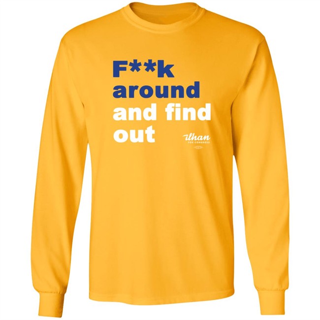 Ilhan Omar Fk Around And Find Out T Shirt Ilhan Omar Fk Around And Find Out T Shirt