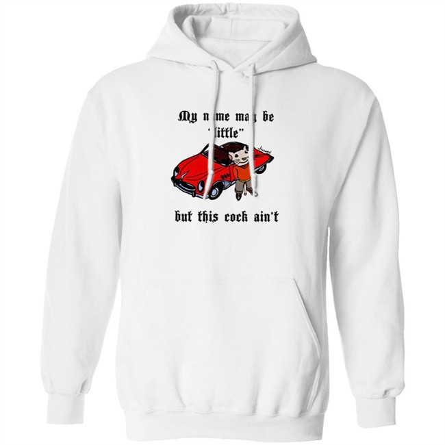 My Name May Be Little But This Cock Ain't Hoodie Dont Judge A Book By Its Cover Shirt Alex Uhhdamn Merch My Name May Be Little But This Cock Ain't Hoodie Dont Judge A Book By Its Cover Shirt Alex Uhhdamn Merch