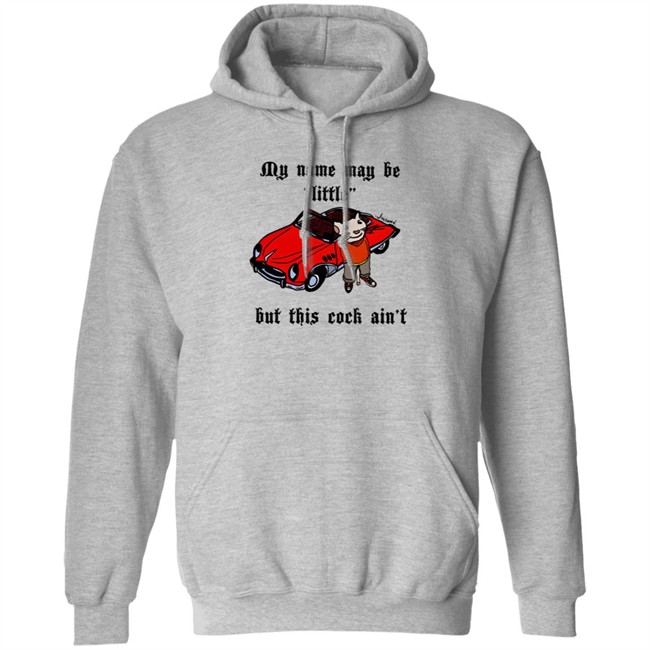 My Name May Be Little But This Cock Ain't Hoodie Dont Judge A Book By Its Cover Shirt Alex Uhhdamn Merch My Name May Be Little But This Cock Ain't Hoodie Dont Judge A Book By Its Cover Shirt Alex Uhhdamn Merch