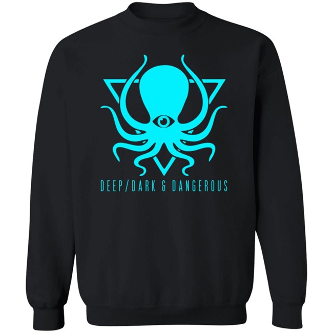 Deep Dark And Dangerous Hoodie Deep Dark And Dangerous Hoodie