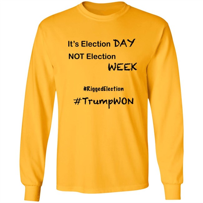 It's Election Day Not Election Week Shirt It's Election Day Not Election Week Shirt