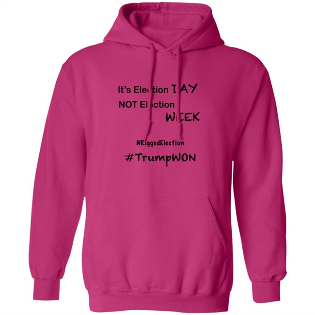 It's Election Day Not Election Week Shirt It's Election Day Not Election Week Shirt