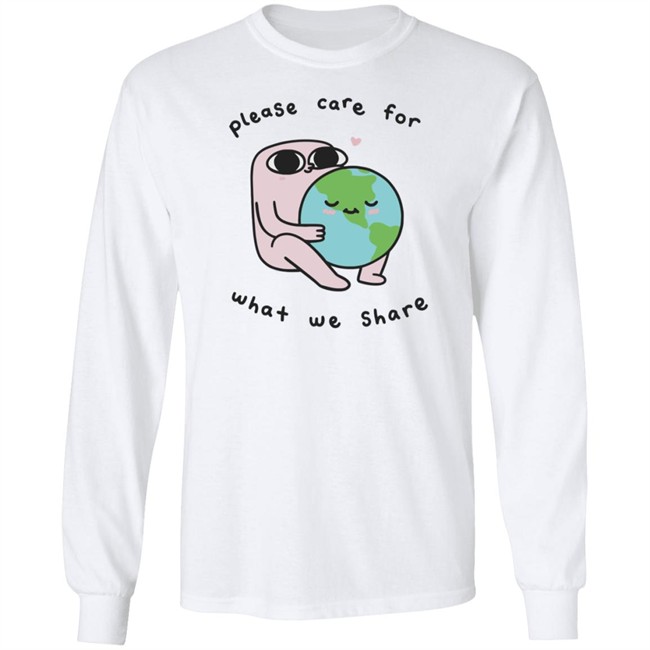 Please Care For What We Share Long Sleeve T Shirt Ketnipz Please Care For What We Share Long Sleeve T Shirt Ketnipz