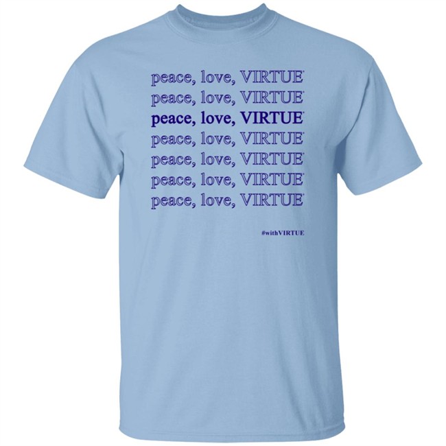 Jennifer Garner Peace Love Virtue Shirt Jennifer Garner Peace Love Virtue Shirt