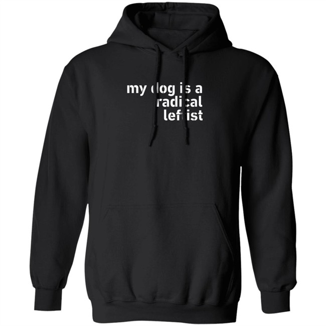 Levi Fetterman My Dog Is A Radical Leftist T Shirt Room Rater Levi Fetterman My Dog Is A Radical Leftist T Shirt Room Rater