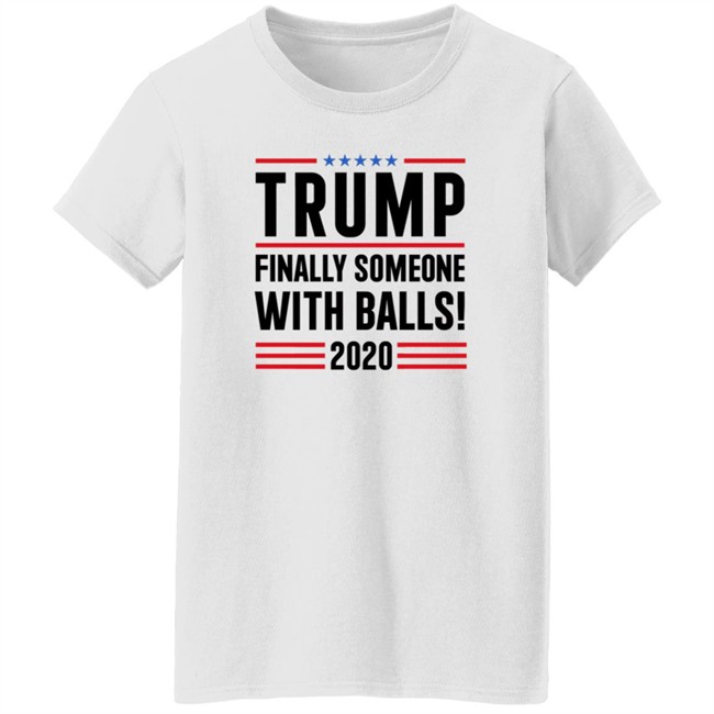 BridgetKennyFl1 Trump Finally Someone With Balls 2020 Shirt BridgetKennyFl1 Trump Finally Someone With Balls 2020 Shirt