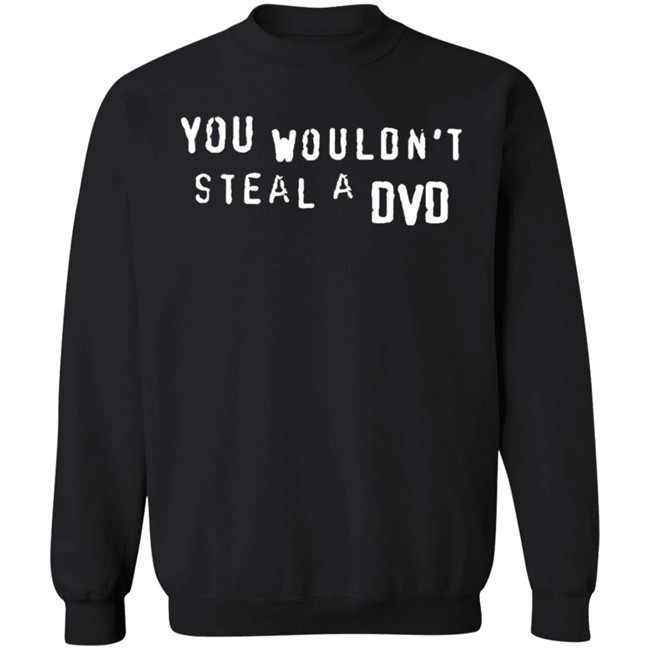 Super Yaki Shop Don't Steal T Shirt You Wouldn't Steal A Dvd Shirt Super Yaki Shop Don't Steal T Shirt You Wouldn't Steal A Dvd Shirt
