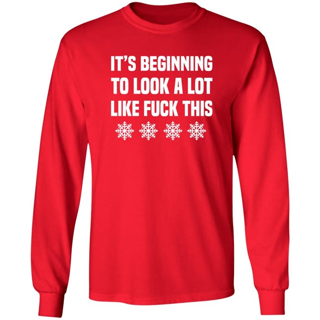 It's Beginning To Look A Lot Like Fuck This T Shirt JenatPie It's Beginning To Look A Lot Like Fuck This T Shirt JenatPie