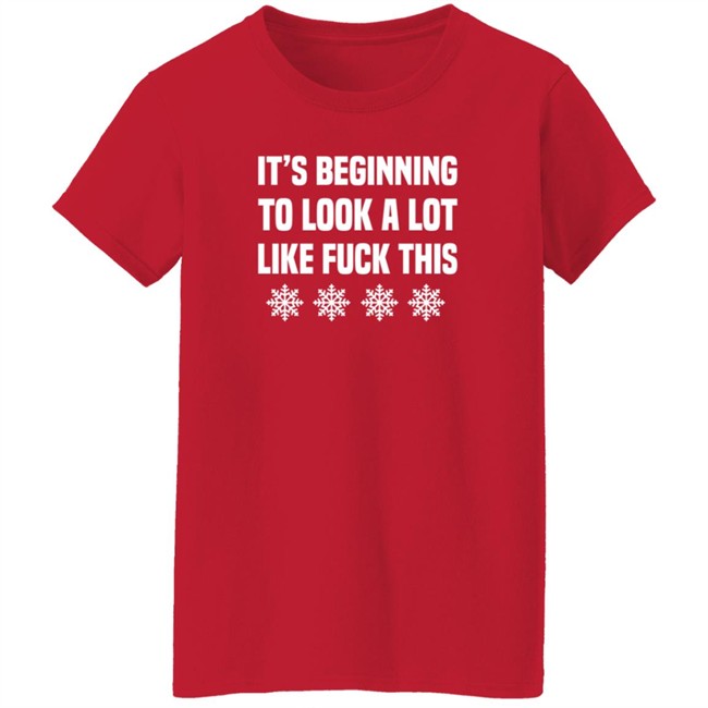 It's Beginning To Look A Lot Like Fuck This T Shirt JenatPie It's Beginning To Look A Lot Like Fuck This T Shirt JenatPie