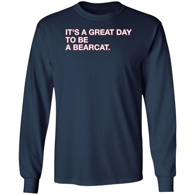 Obvious Shirts Shop It's A Great Day To Be A Bearcat Shirt Go Bearcats FB Obvious Shirts Shop It's A Great Day To Be A Bearcat Shirt Go Bearcats FB