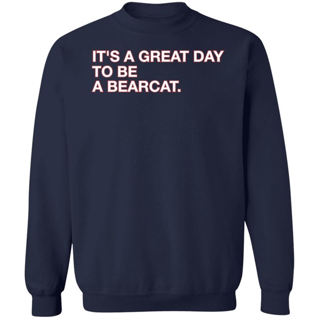 Obvious Shirts Shop It's A Great Day To Be A Bearcat Shirt Go Bearcats FB Obvious Shirts Shop It's A Great Day To Be A Bearcat Shirt Go Bearcats FB