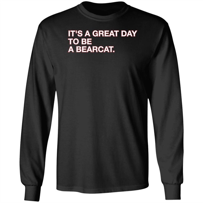 Obvious Shirts Shop It's A Great Day To Be A Bearcat Shirt Go Bearcats FB Obvious Shirts Shop It's A Great Day To Be A Bearcat Shirt Go Bearcats FB