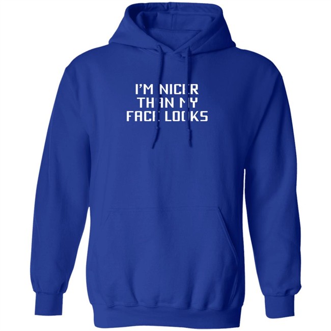 I'm Nicer Than My Face Looks T Shirt Jay2theC I'm Nicer Than My Face Looks T Shirt Jay2theC