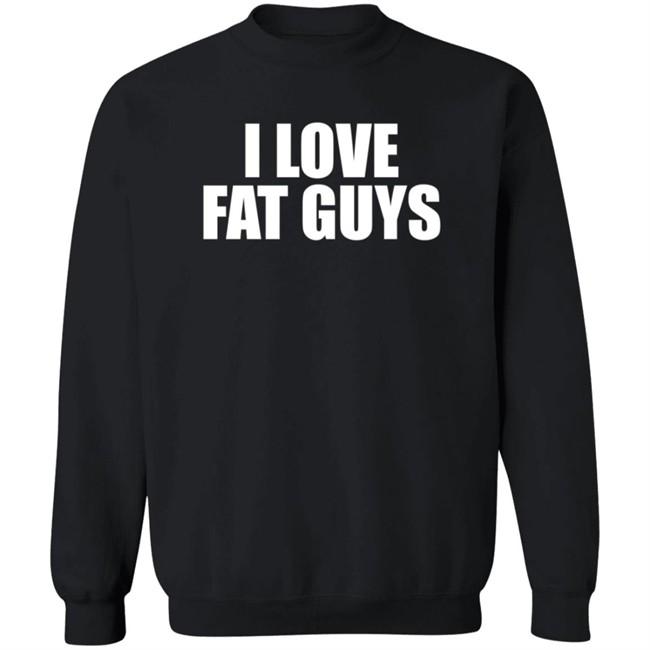 I Love Fat Guys T Shirt Germ T Ripper I Love Fat Guys T Shirt Germ T Ripper