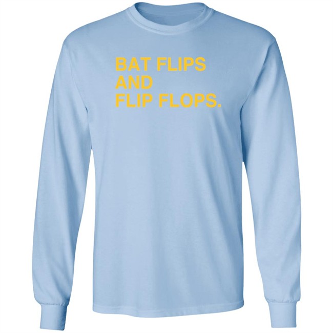 Bat Flips And Flip Flops T Shirt Bat Flips And Flip Flops T Shirt