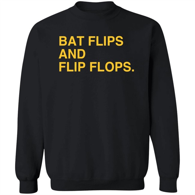 Bat Flips And Flip Flops T Shirt Bat Flips And Flip Flops T Shirt