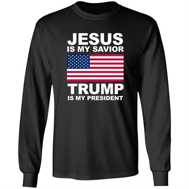 Jesus Is My Savior Trump Is My President Shirt Patriottakes Jesus Is My Savior Trump Is My President Shirt Patriottakes