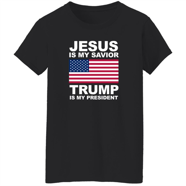Jesus Is My Savior Trump Is My President Shirt Patriottakes Jesus Is My Savior Trump Is My President Shirt Patriottakes