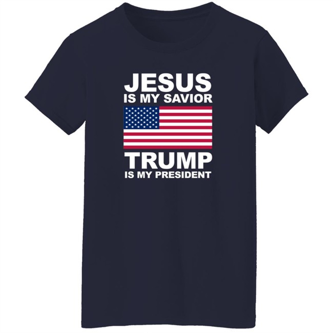 Jesus Is My Savior Trump Is My President Shirt Patriottakes Jesus Is My Savior Trump Is My President Shirt Patriottakes