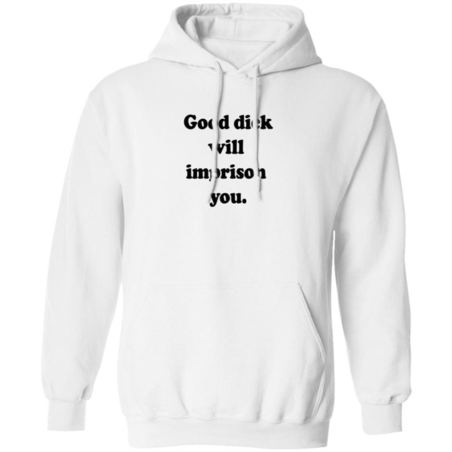 Good Dick Will Imprison You Shirt Good Dick Will Imprison You Shirt