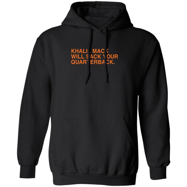 Khalil Mack Will Sack Your Quarterback Shirt Khalil Mack Will Sack Your Quarterback Shirt