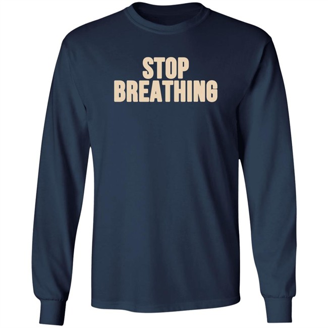 Vibeistan Stop Breathing Shirt Vibeistan Stop Breathing Shirt