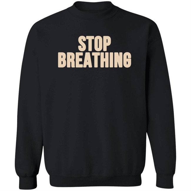 Vibeistan Stop Breathing Shirt Vibeistan Stop Breathing Shirt