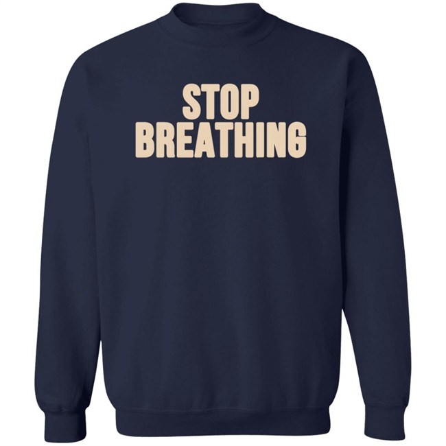 Vibeistan Stop Breathing Shirt Vibeistan Stop Breathing Shirt
