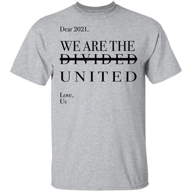 Dear 2021 We Are The Divided United T Shirt Dear 2021 We Are The Divided United T Shirt