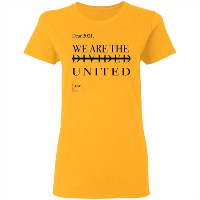 Dear 2021 We Are The Divided United T Shirt Dear 2021 We Are The Divided United T Shirt