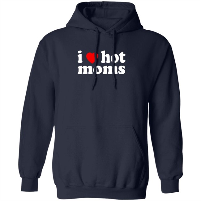 I Love Hot Moms T Shirt Cabeth I Love Hot Moms T Shirt Cabeth