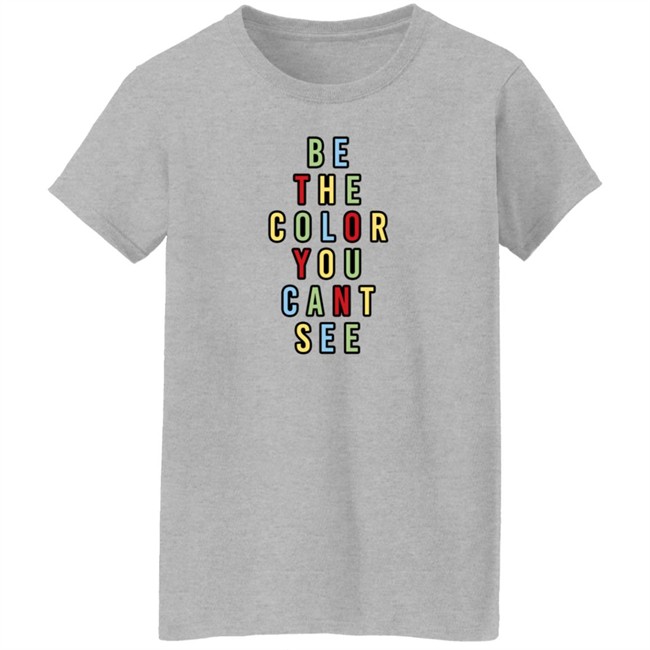 George Merch Be The Color You Cant See Sweatshirt George Merch Be The Color You Cant See Sweatshirt