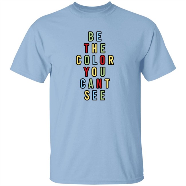 George Merch Be The Color You Cant See Sweatshirt George Merch Be The Color You Cant See Sweatshirt