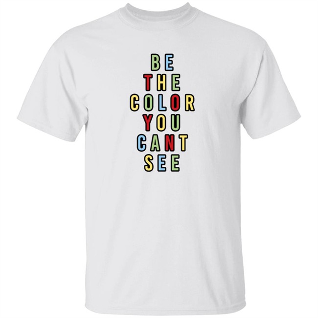 George Merch Be The Color You Cant See Sweatshirt George Merch Be The Color You Cant See Sweatshirt