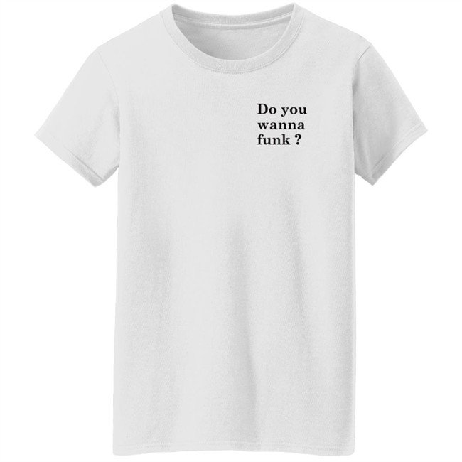 Jiac0re Do You Wanna Funk Shirt Jiac0re Do You Wanna Funk Shirt