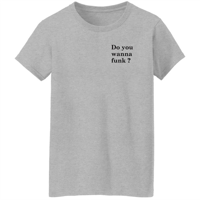 Jiac0re Do You Wanna Funk Shirt Jiac0re Do You Wanna Funk Shirt