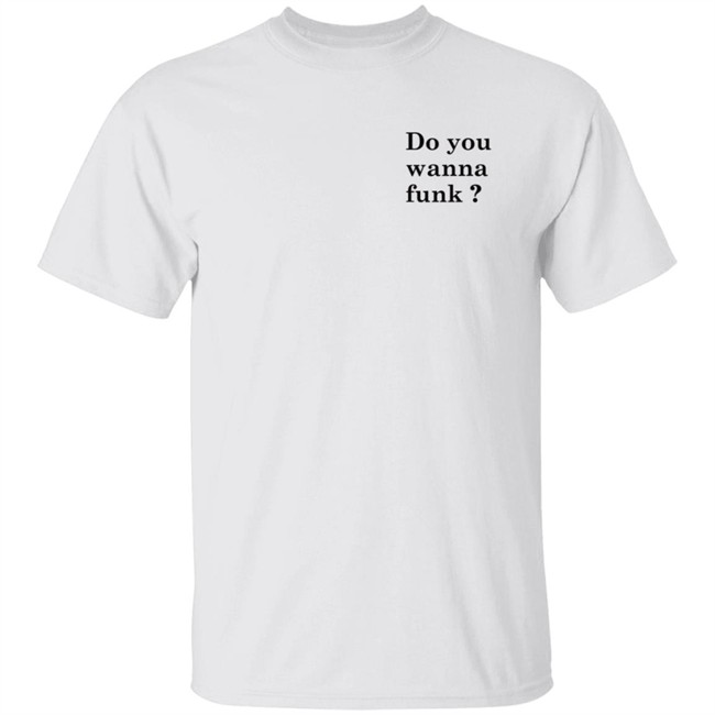 Jiac0re Do You Wanna Funk Shirt