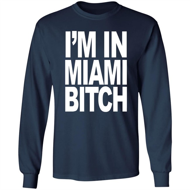 Jiac0re I'm In Miami Bitch Shirt Jiac0re I'm In Miami Bitch Shirt