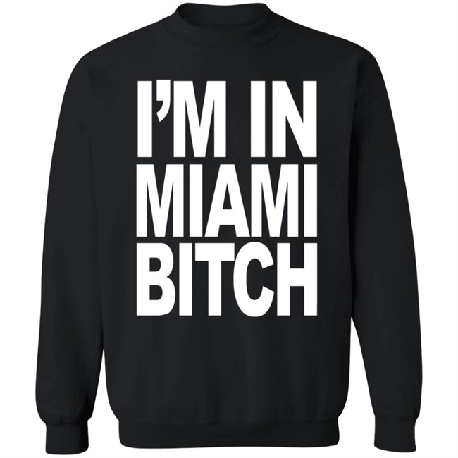 Jiac0re I'm In Miami Bitch Shirt Jiac0re I'm In Miami Bitch Shirt