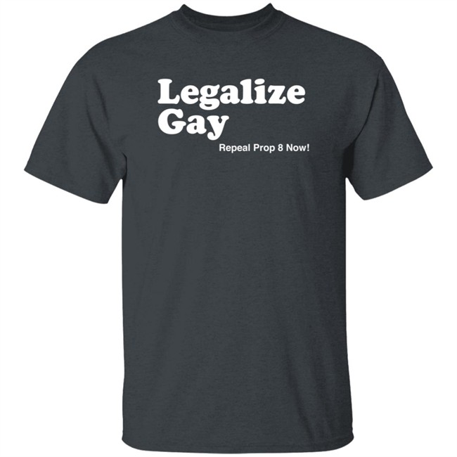 Jiac0re Legalize Gay Repeal Prop 8 Now Shirt Jiac0re Legalize Gay Repeal Prop 8 Now Shirt