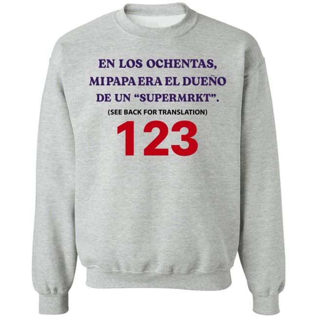 Jake Paul En Los Ochentas Shirt En Los Ochentas Mi Papa Era Dueño De Una Supermrkt See Back For Translation 123 Jake Paul En Los Ochentas Shirt En Los Ochentas Mi Papa Era Dueño De Una Supermrkt See Back For Translation 123