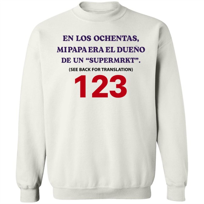 Jake Paul En Los Ochentas Shirt En Los Ochentas Mi Papa Era Dueño De Una Supermrkt See Back For Translation 123 Jake Paul En Los Ochentas Shirt En Los Ochentas Mi Papa Era Dueño De Una Supermrkt See Back For Translation 123